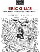Eric Gill, GILL ERIC, David A. Berona - Eric Gill''s Masterpieces of Wood Engraving