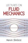 Physics, Marvin Shinbrot, Marvin Physics Shinbrot, Shinbrot Marvin - Lectures on Fluid Mechanics