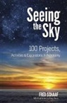Fred Schaaf, Schaaf Fred, Doug Myers - Seeing the Sky: 100 Projects, Activities & Explorations in Astronomy