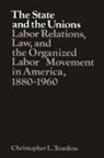 Tomlins, Christopher Tomlins, Christopher L. Tomlins, Louis Galambos - The State and the Unions