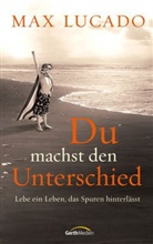 Max Lucado - Du machst den Unterschied