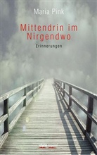 Maria Pink - Mittendrin im Nirgendwo