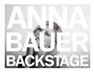 Anna Bauer, Anna Bauer - Backstage