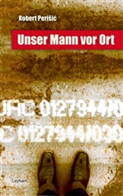 Robert Perisic - Unser Mann vor Ort