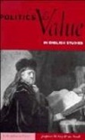 Josephine M. Guy, Ian Small - Politics and Value in English Studies