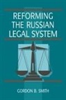 Gordon B. Smith, Mary McAuley - Reforming the Russian Legal System