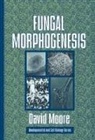D. Moore, David Moore, S. David Moore - Fungal Morphogenesis