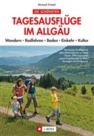 Michael Pröttel - Die schönsten Tagesausflüge im Allgäu