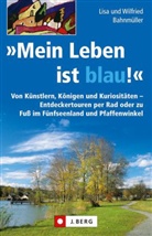 Bahnmülle, Bahnmüller, Lisa Bahnmüller, Wilfrie Bahnmüller, Wilfried Bahnmüller, Wilfried und Lisa Bahnmüller - 'Mein Leben ist blau'