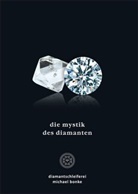 Michael Bonke, Diamantschleiferei Michael Bonke - die mystik des diamanten