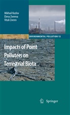 Mikhai Kozlov, Mikhail Kozlov, Vitali Zverev, Elen Zvereva, Elena Zvereva - Impacts of Point Polluters on Terrestrial Biota