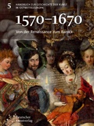 Fidler, Peter Fidler, Agnieszk Gasior, Agnieszka Gasior, Lubomir Konecny, Lubomí Konecný... - Handbuch zur Geschichte der Kunst in Ostmitteleuropa - 5: Von der Renaissance zum Barock (1570-1670)