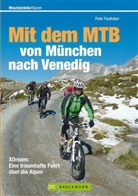 Peter Faulhaber - Mit dem MTB von München nach Venedig