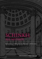 Christian Welzbacher - Schinkel als Mythos