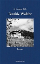 S. C. Bille, S. Corinna Bille, Maurice Chappaz, Hilde Fieguth - Dunkle Wälder