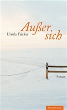 Ursula Fricker - Außer sich