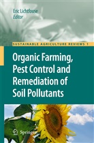 Eri Lichtfouse, Eric Lichtfouse - Organic Farming, Pest Control and Remediation of Soil Pollutants