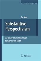 Bo Mou - Substantive Perspectivism: An Essay on Philosophical Concern with Truth