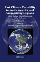 Myriam Khodri, Florenc Sylvestre, Florence Sylvestre, Francoise Vimeux - Past Climate Variability in South America and Surrounding Regions