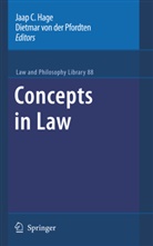 Jaa C Hage, Jaap C Hage, Jaap Hage, Jaap C. Hage, Dietmar Pfordten, Dietmar von der Pfordten... - Concepts in Law