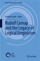 CREATH, R CREATH, R. Creath, Richard Creath - Rudolf Carnap and the Legacy of Logical Empiricism