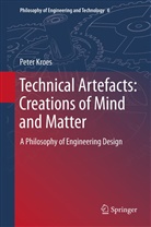 Peter Kroes - Technical Artefacts: Creations of Mind and Matter