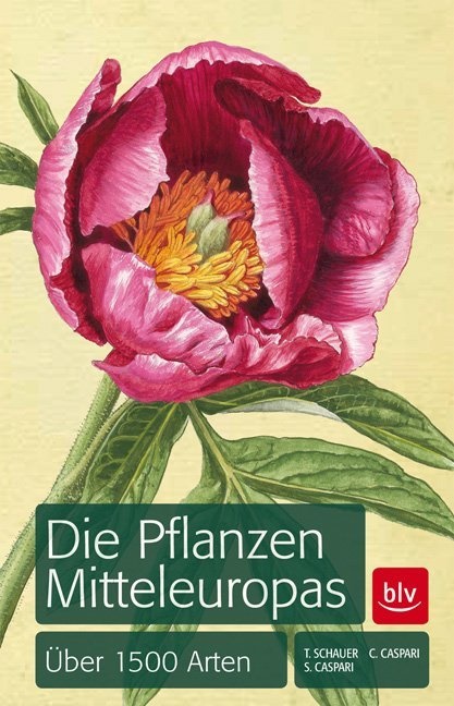Caspar, Caspari, Clau Caspari, Claus Caspari, Stefan Caspari, … - Die Pflanzen Mitteleuropas Über 1500 Arten