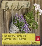Stefanie Haberlander, Birgit Schuster - Das Deko-Buch für Garten und Balkon