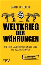 Daniel D Eckert, Daniel D. Eckert - Weltkrieg der Währungen