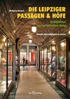Wolfgang Hocquel, Wolfgang Hocquél, Kulturstiftung Leipzig - Die Leipziger Passagen und Höfe. Arcades and Courtyards in Leipzig