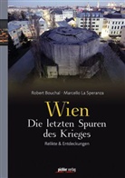 BOUCHA, Robert Bouchal, La Speranza, Marcello La Speranza, Marcello LaSperanza, Marcello La Speranza... - Wien - Die letzten Spuren des Krieges