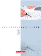Hans-Pete Bergen, Hans-Peter Bergen, Hans-Peter von de Bergen, Hans-Peter von den Bergen, Volke Brettschneider, R Budde... - Industriekaufleute, Neubearbeitung: Industriekaufleute - Ausgabe 2011 - 3. Ausbildungsjahr: Lernfelder 10-12