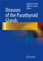 Angel A Licata, Angelo A Licata, Edgar Lerma, Edgar V. Lerma, Angelo A. Licata, V Lerma... - Diseases of the Parathyroid Glands