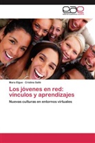Mar Elgue, Mara Elgue, Cristina Sallé - Los jóvenes en red: vínculos y aprendizajes