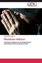 Jesús Eloy Gutiérrez - Residuos míticos