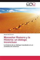 Héctor Raúl Grenni - Monseñor Romero y la Historia: un diálogo inconcluso