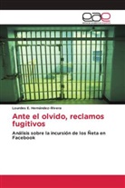 Lourdes E Hernández-Rivera, Lourdes E. Hernández-Rivera - Ante el olvido, reclamos fugitivos