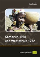 Elsa Grube, Thoma Göing, Thomas Göing - Kamerun 1968 und Westafrika 1972