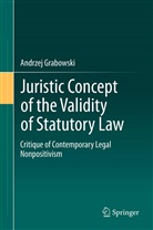 Andrzej Grabowski - Juristic Concept of the Validity of Statutory Law