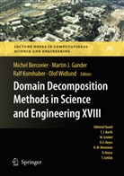 Michel Bercovier, Marti Gander, Martin Gander, Martin J. Gander, Ralf Kornhuber, Ralf Kornhuber et al... - Domain Decomposition Methods in Science and Engineering XVIII