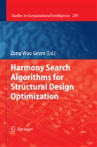 Zong Woo Geem, Zon Woo Geem, Zong Woo Geem - Harmony Search Algorithms for Structural Design Optimization