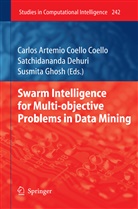 Carlos Coello Coello, Carlos A. Coello Coello, Satchidanand Dehuri, Satchidananda Dehuri, Susmita Ghosh - Swarm Intelligence for Multi-objective Problems in Data Mining