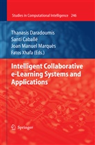 Sant Caballé, Santi Caballé, Thanasis Daradoumis, Joan Manuel Marquès et al, Joan Manuel Marquès, Fatos Xhafa - Intelligent Collaborative e-Learning Systems and Applications