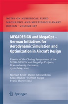 Klaus Becker, Klaus Becker et al, Norbert Kroll, Herbert Rieger, Diete Schwamborn, Dieter Schwamborn... - MEGADESIGN and MegaOpt - German Initiatives for Aerodynamic Simulation and Optimization in Aircraft Design