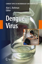 Ala L Rothman, Alan L Rothman, Alan L. Rothman - Dengue Virus