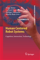 Martin Buss, Rüdiger Dillmann, Rüdiger Dillmann et al, Helge Ritter, Gerhar Sagerer, Gerhard Sagerer - Human Centered Robot Systems