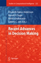 Nikhil Ichalkaranje, Ronal R Yager, Ronald R Yager, Elisabeth Rakus-Andersson, Ronald R Yager, Ronald R. Yager - Recent Advances in Decision Making