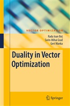 Radu Ioa Bot, Radu Ioan Bot, Sorin-Miha Grad, Sorin-Mihai Grad, Radu Ioan-Bot, Gert Wanka - Duality in Vector Optimization