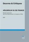 Friedrich Hölderlin, Oeuvres et Critiques, Bernhard Böschenstein, Jacques Le Rider - Hölderlin vu de France