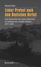 Michael März - Linker Protest nach dem Deutschen Herbst